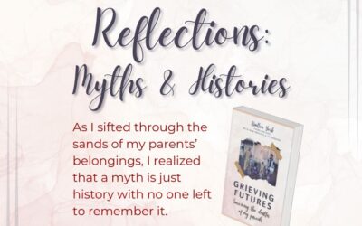 Reflection: Myths & Histories (Grieving Futures)